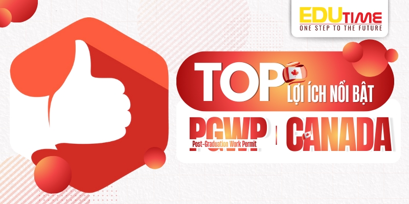 top lợi ích nổi bật của post-graduation work permit (pgwp) canada