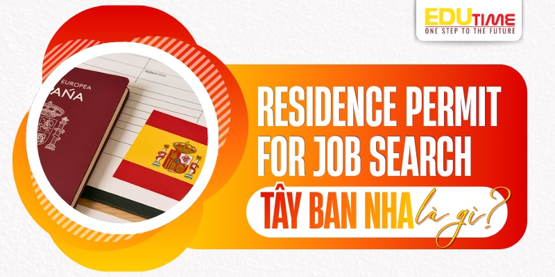 residence permit for job search - tây ban nha là gì?