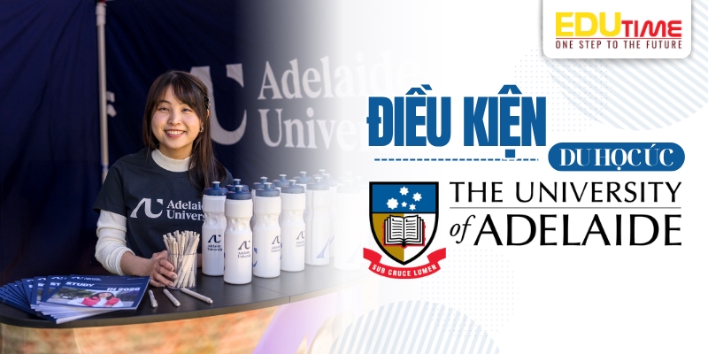 điều kiện du học úc đại học adelaide (the university of adelaide)