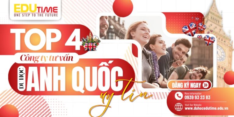 Top 4 công ty tư vấn du học Anh Quốc uy tín nhất hiện nay!