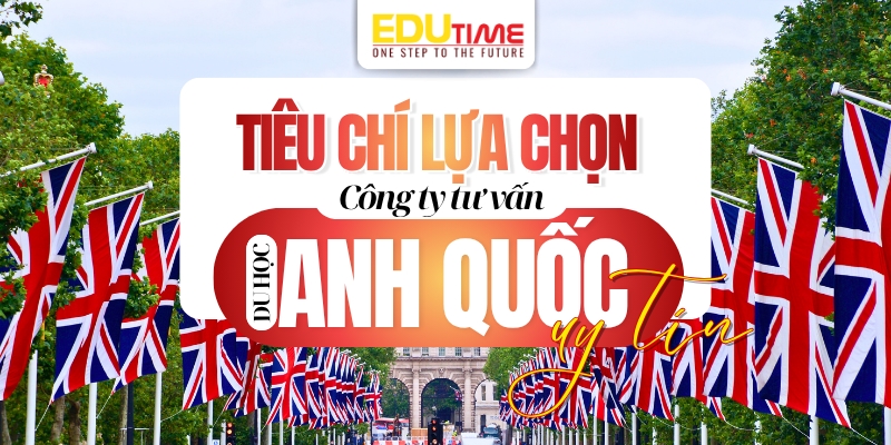 Tiêu chí lựa chọn công ty tư vấn du học Anh uy tín tiêu chí lựa chọn công ty tư vấn du học anh uy tín