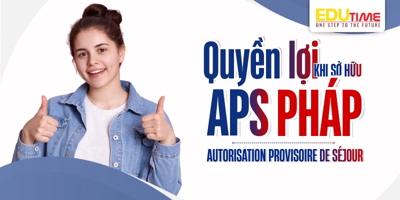Quyền lợi khi sở hữu APS - Autorisation Provisoire de Séjour Pháp Quyền lợi khi sở hữu APS - Autorisation provisoire de Séjour pháp