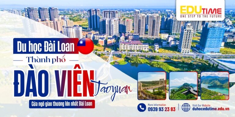Du học Đài Loan Đào Viên Taoyuan: An toàn và tiết kiệm!