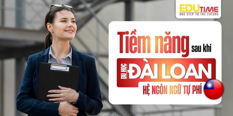 tiềm năng sau khi du học đài loan hệ ngôn ngữ tự phí