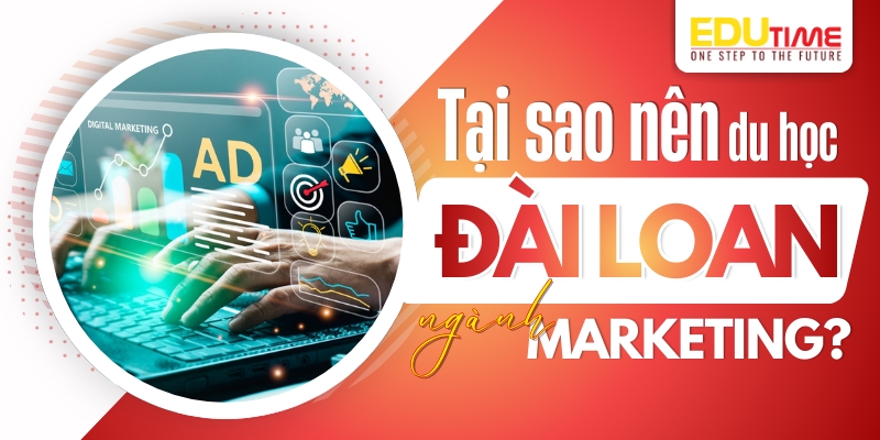 tại sao nên du học đài loan ngành marketing?