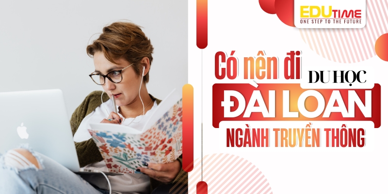 có nên đi du học đài loan ngành truyền thông? 