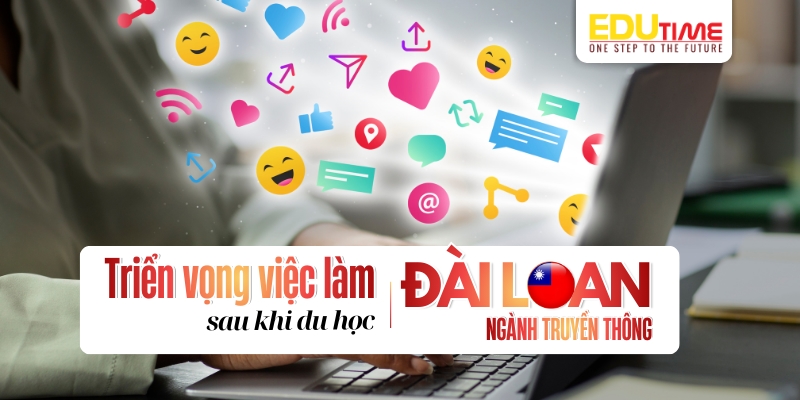 triển vọng làm việc khi du học đài loan ngành truyền thông