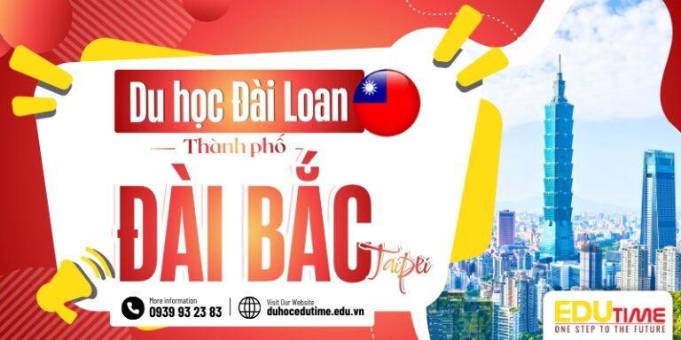 Du học Đài Loan thành phố Đài Bắc Taipei: Điểm đến lý tưởng!