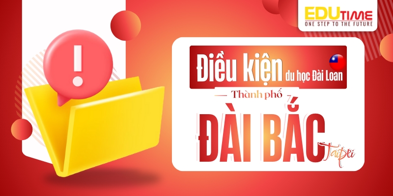 điều kiện du học đài loan thành phố đài bắc (taipei)