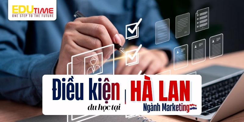 điều kiện để du học hà lan ngành marketing