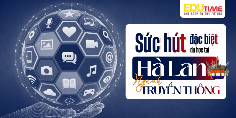 Giải mã sức hút đặc biệt du học Hà Lan ngành Truyền thông giải mã sức hút đặc biệt du học hà lan ngành truyền thông