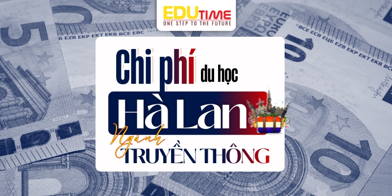 Chi phí du học Hà Lan ngành Truyền thông chi phí du học hà lan ngành truyền thông