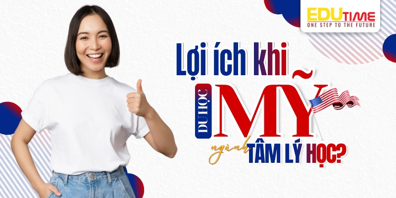 Lợi thế sau khi du học Mỹ ngành Tâm lý học lợi thế sau khi du học mỹ ngành tâm lý học