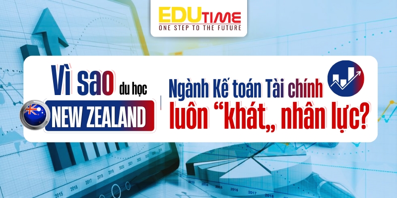 Vì sao du học New Zealand ngành Kế toán Tài chính luôn “khát” nhân lực? vì sao du học new zealand ngành kế toán tài chính luôn “khát” nhân lực?