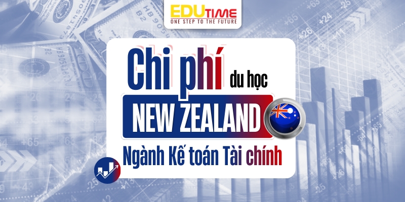 Chi phí du học New Zealand ngành Kế toán Tài chính chi phí du học new zealand ngành kế toán tài chính