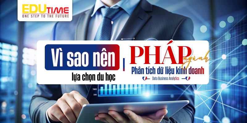 vì sao du học pháp ngành phân tích dữ liệu kinh doanh (data business analytics)?