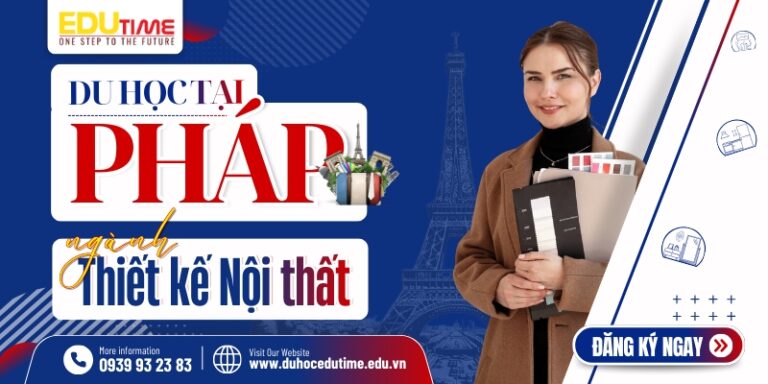 Du học Pháp ngành Thiết kế Nội thất: Sáng tạo toàn cầu!