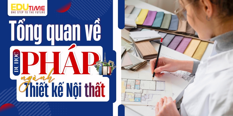 tổng quan về du học pPháp ngành thiết kế nội thất