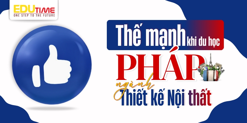 thế mạnh khi du học pháp ngành thiết kế nội thất