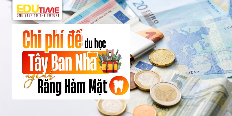 chi phí du học tây ban nha ngành răng hàm mặt