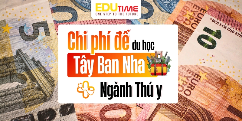 chi phí du học tây ban nha ngành thú y
