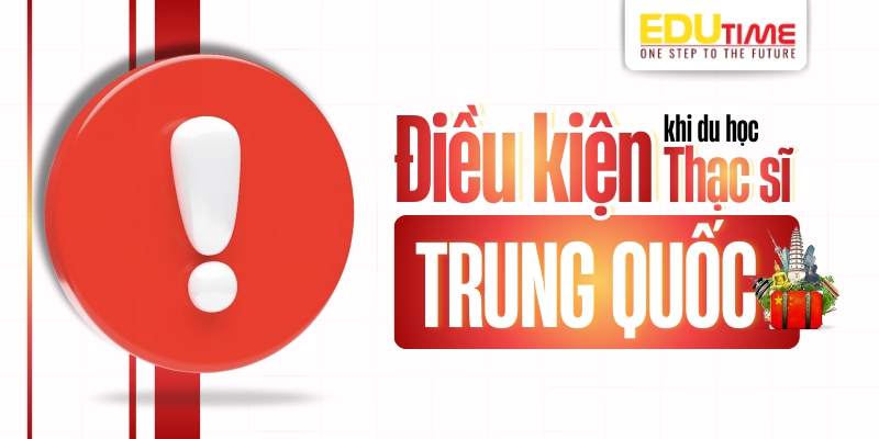 Điều kiện để du học Thạc sĩ Trung Quốc điều kiện để du học thạc sĩ trung quốc