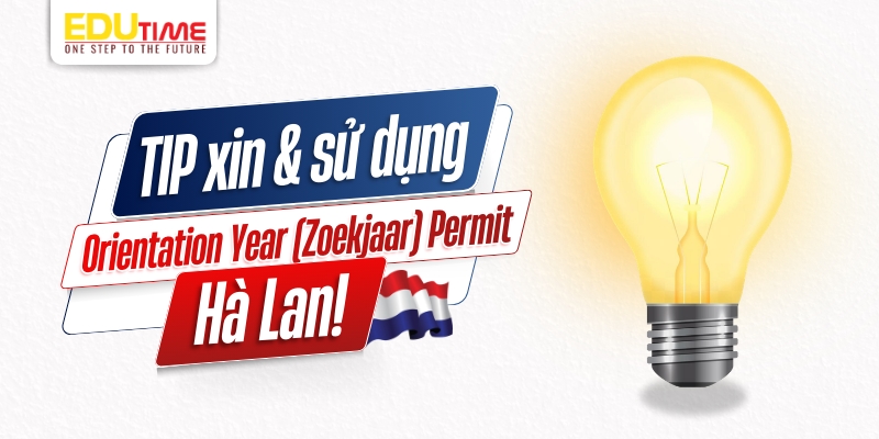 tip xin và sử dụng giấy phép orientation year (zoekjaar) permit hà lan hiệu quả 