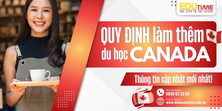 Quy định làm thêm du học Canada cập nhật mới nhất!