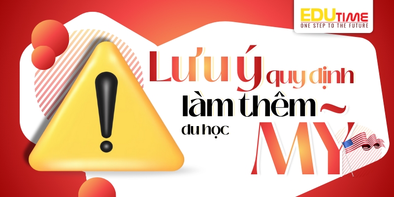 lưu ý về quy định làm thêm du học mỹ