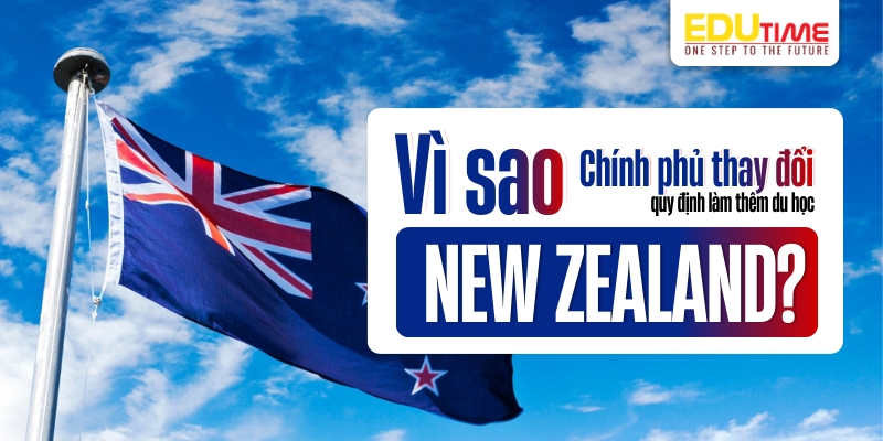 Vì sao Chính phủ thay đổi quy định làm thêm du học New Zealand? vì sao chính phủ thay đổi quy định làm thêm du học new zealand?