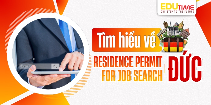 tìm hiểu residence permit for job search đức là gì?