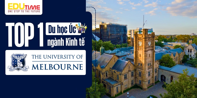top 1 trường du học úc ngành kinh tế đại học university of melbourne