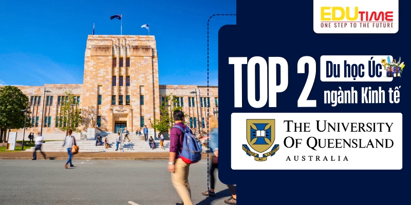 top 2 trường du học úc ngành kinh tế đại học university of queensland (uq)