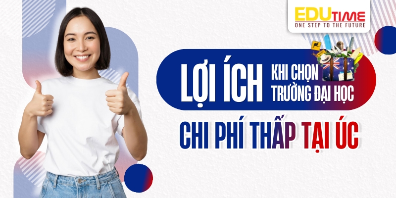 lợi ích khi chọn trường đại học chi phí thấp ở úc