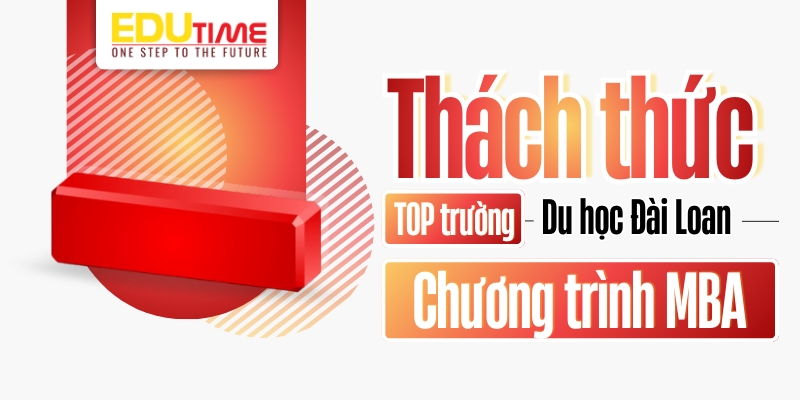 thách thức của top trường du học đài loan chương trình mba