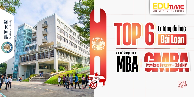 top 6 trường du học đài loan chương trình mba - providence university - global mba (gmba)
