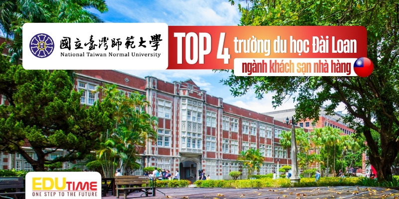 top 4 trường du học đài loan ngành khách sạn nhà hàng - đại học ntnu