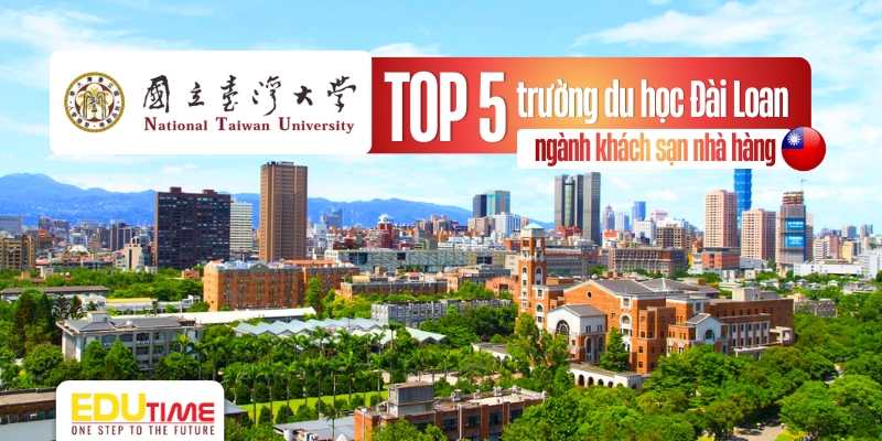 top 5 trường du học đài loan ngành khách sạn nhà hàng - đại học ntu