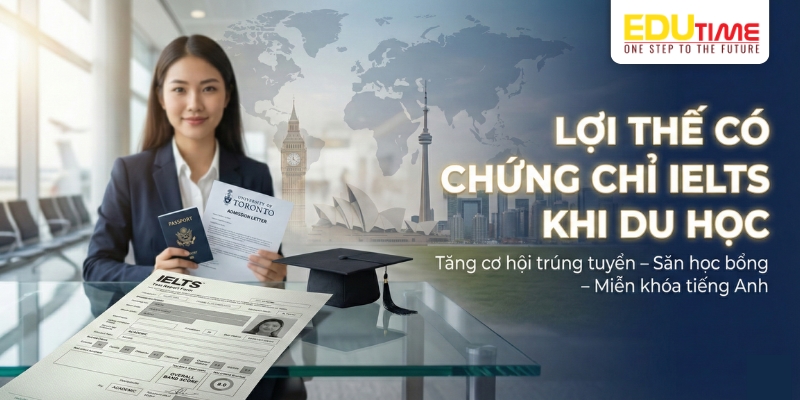 lợi thế có chứng chỉ ielts khi du học