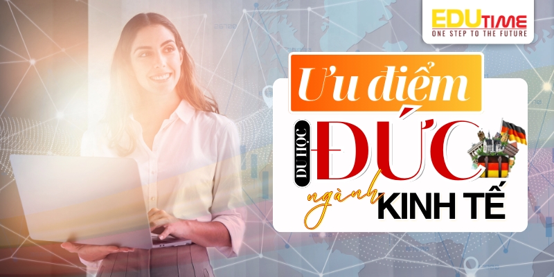 ưu điểm du học đức ngành kinh tế