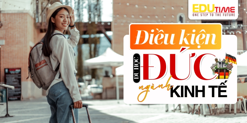 điều kiện du học đức ngành kinh tế