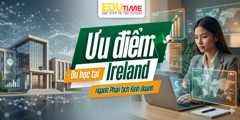 ưu điểm du học ireland ngành phân tích kinh doanh