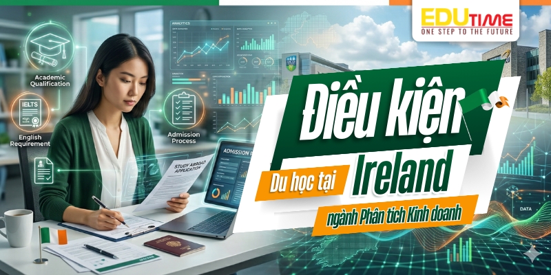 điều kiện du học ireland ngành phân tích kinh doanh