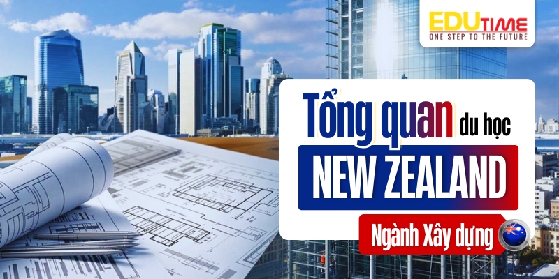 tổng quan du học new zealand ngành xây dựng