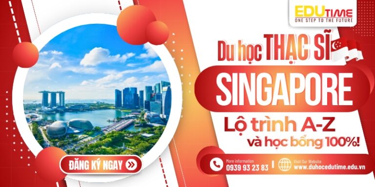 Du học Thạc sĩ Singapore: Lộ trình A-Z và học bổng 100%!