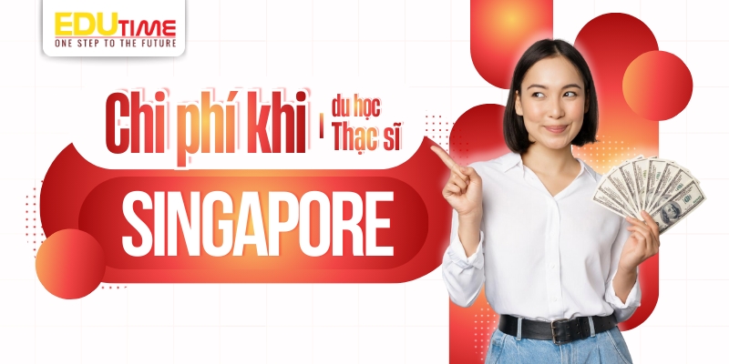 chi phí du học thạc sĩ singapore