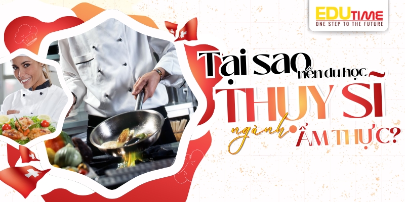 Tại sao nên du học Thụy Sỹ ngành Ẩm thực tại sao nên du học thụy sỹ ngành ẩm thực