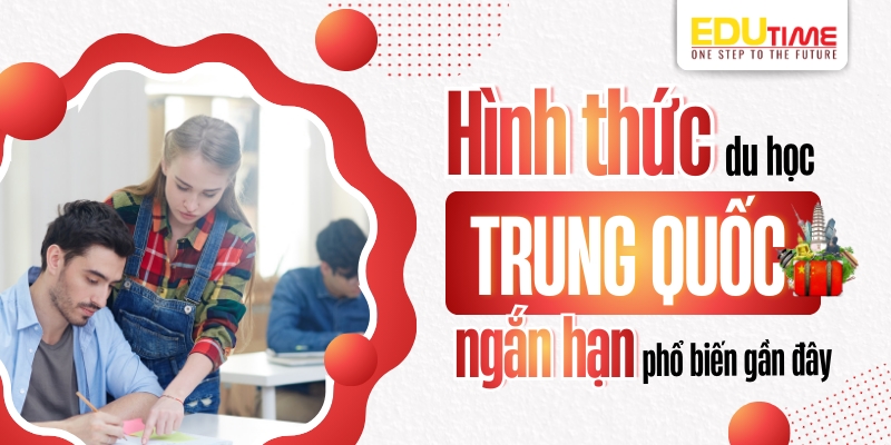 Các hình thức du học Trung Quốc ngắn hạn phổ biến hiện nay các hình thức du học trung quốc ngắn hạn phổ biến hiện nay