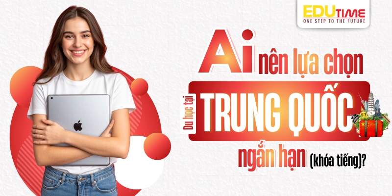 Ai nên lựa chọn du học Trung Quốc ngắn hạn (khóa tiếng)? ai nên lựa chọn du học trung quốc ngắn hạn (khóa tiếng)?