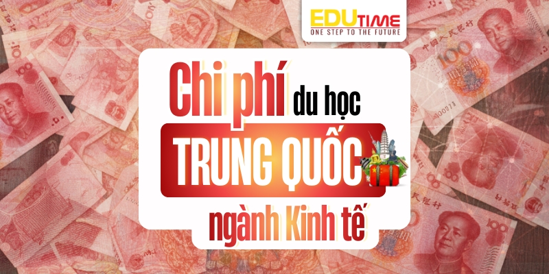 Chi phí du học Trung Quốc ngành Kinh tế chi phí du học trung quốc ngành kinh tế
